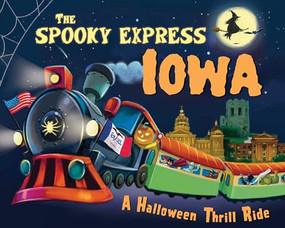 The Spooky Express Iowa by Eric James, Marcin Piwowarski, 9781492653608