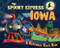 The Spooky Express Iowa by Eric James, Marcin Piwowarski, 9781492653608