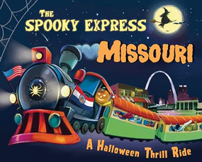 The Spooky Express Missouri by Eric James, Marcin Piwowarski, 9781492653738