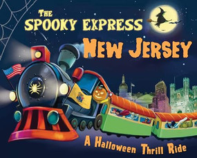 The Spooky Express New Jersey by Eric James, Marcin Piwowarski, 9781492653806