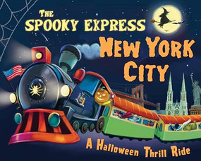 The Spooky Express New York City by Eric James, Marcin Piwowarski, 9781492653837
