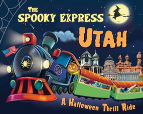The Spooky Express Utah by Eric James, Marcin Piwowarski, 9781492654056