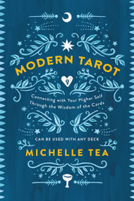 Modern Tarot (Connecting with Your Higher Self through the Wisdom of the Cards) by Michelle Tea, 9780062682406