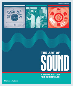 The Art of Sound (A Visual History for Audiophiles) by Terry Burrows, 9780500519288