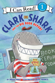 Clark the Shark and the Big Book Report by Bruce Hale, Guy Francis, 9780062279132