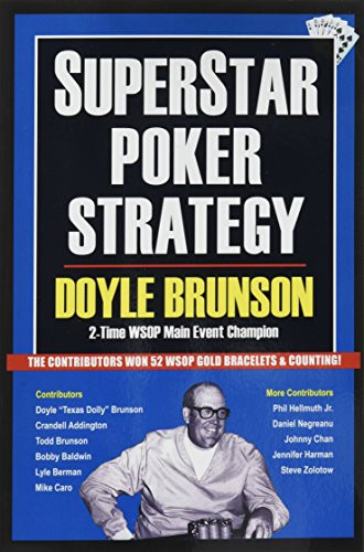 Superstar Poker Strategy (The World's Greatest Players Reveal Their Winning Secrets) by Doyle Brunson, Daniel Negreanu, Phil  Helmuth, Johnny Chan, 9781580423403