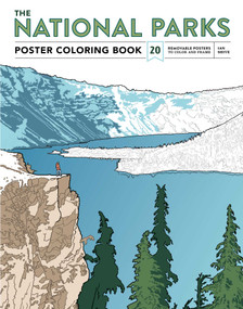 The National Parks Poster Coloring Book (20 Removable Posters to Color and Frame) by Ian Shive, 9781608879595
