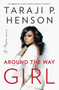 Around the Way Girl (A Memoir) by Taraji P. Henson, Denene Millner, 9781501126000