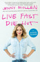 Live Fast Die Hot by Jenny Mollen, 9781101969984
