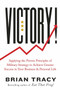 Victory! (Applying the Proven Principles of Military Strategy to Achieve Greater Success in Your Business and Personal Life) by Brian Tracy, 9780399183867