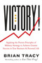 Victory! (Applying the Proven Principles of Military Strategy to Achieve Greater Success in Your Business and Personal Life) by Brian Tracy, 9780399183867