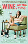 Wine. All the Time. (The Casual Guide to Confident Drinking) by Marissa A. Ross, 9780399574160