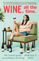 Wine. All the Time. (The Casual Guide to Confident Drinking) by Marissa A. Ross, 9780399574160