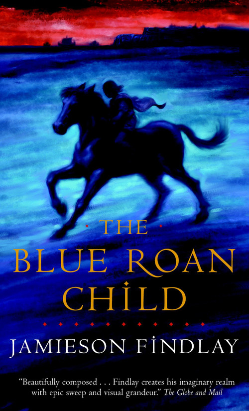 The Blue Roan Child by Jamieson Findlay, 9780770428761