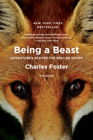 Being a Beast (Adventures Across the Species Divide) - 9781250132215 by Charles Foster, 9781250132215