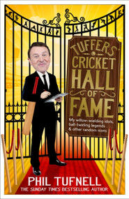 Tuffers' Cricket Hall of Fame (My willow-wielding idols, ball-twirling legends … and other random icons) - 9781472229397 by Phil Tufnell, 9781472229397