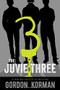 The Juvie Three by Gordon Korman, 9781484798430