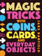 Magic Tricks with Coins, Cards, and Everyday Objects by Jake Banfield, 9781682971512