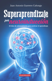 Superaprendizaje por neuroinducción (Spanish Edition) by Juan Antonio Guerrero Cañongo, 9786074525526