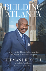 Building Atlanta (How I Broke Through Segregation to Launch a Business Empire) - 9780912777849 by Herman J. Russell, Bob Andelman, Andrew Young, 9780912777849