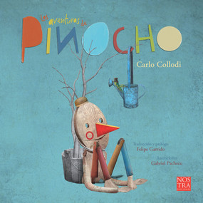 Las aventuras de Pinocho (Spanish Edition) - 9786078469215 by Carlo Collodi, Gabriel Pacheco, Felipe Garrido, 9786078469215