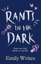 Rants in the Dark (From One Tired Mama To Another) by Emily Writes, 9780143770183