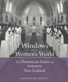 Windows on a Women's World (The Dominican Sisters of Aotearoa New Zealand) by Susannah Grant, 9780947522421