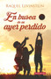 En busca de un ayer perdido (Spanish Edition) by Raquel Levinstein, 9786074525649
