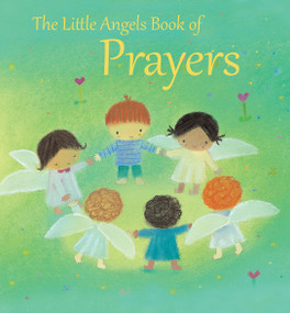 The Little Angels Book of Prayers by Elena Pasquali, Dubravka Kolanovic, 9781612618531