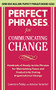 Perfect Phrases for Communicating Change by Lawrence Polsky, Antoine Gerschel, 9780071738316