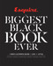 Esquire The Biggest Black Book Ever (A Man's Ultimate Guide to Life and Style) by Esquire, 9781618371843