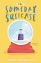 The Someday Suitcase by Corey Ann Haydu, 9780062352750
