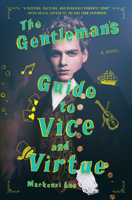 The Gentleman's Guide to Vice and Virtue by Mackenzi Lee, 9780062382801