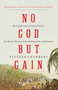 No God But Gain (The Untold Story of Cuban Slavery, the Monroe Doctrine, and the Making of the United States) - 9781781689998 by Stephen Chambers, 9781781689998