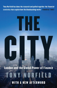 The City (London and the Global Power of Finance) - 9781784785024 by Tony Norfield, 9781784785024