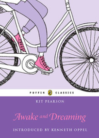 Awake and Dreaming (Puffin Classics Edition) by Kit Pearson, Kenneth Oppel, 9780143187882
