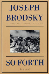 So Forth (Poems) by Joseph Brodsky, 9780374525538