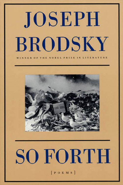 So Forth (Poems) by Joseph Brodsky, 9780374525538
