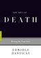 The Art of Death (Writing the Final Story) by Edwidge Danticat, 9781555977771