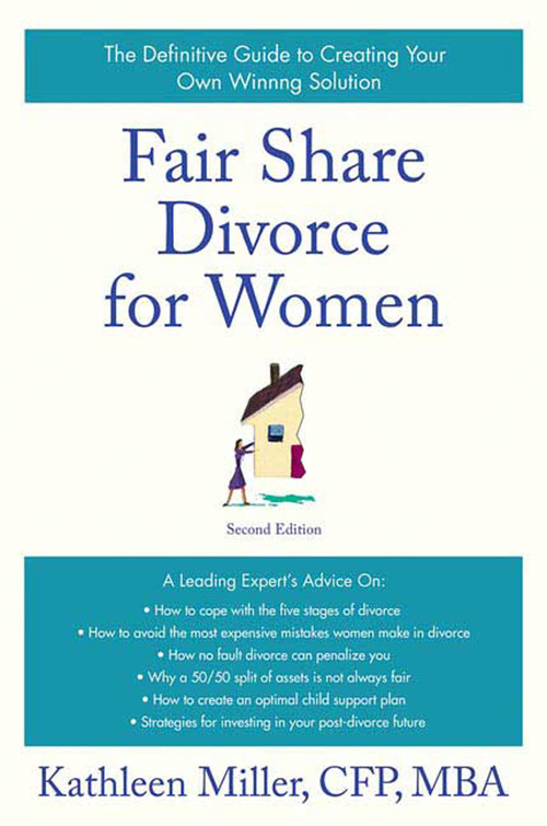 Fair Share Divorce for Women, Second Edition (The Definitive Guide to Creating a Winning Solution) by Kathleen A. Miller, 9780312354329