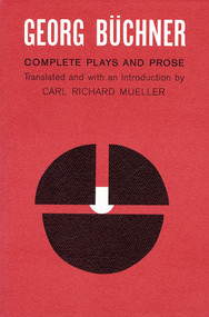 Georg Buchner (Complete Plays and Prose) by Carl Richard Mueller, Carl Richard Mueller, Georg Buchner, 9780809007271