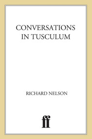 Conversations in Tusculum (A Play) by Richard Nelson, 9780865479920