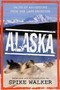 Alaska (Tales of Adventure from the Last Frontier) by Spike Walker, 9780312275624