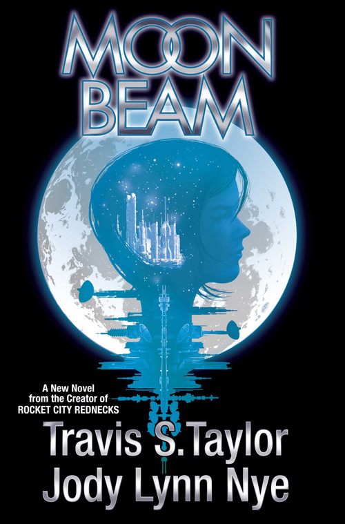 Moon Beam by Travis S. Taylor, Jody Lynn Nye, 9781481482523