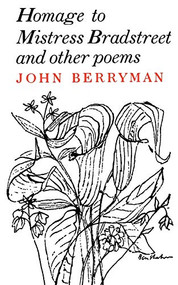 Homage to Mistress Bradstreet by John Berryman, 9780374506605