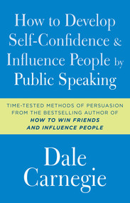 How to Develop Self-Confidence and Influence People by Public Speaking by Dale Carnegie, 9781501171987