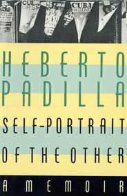 Self-Portrait of the Other (A Memoir) by Heberto Padilla, Alexander Coleman, 9780374526559