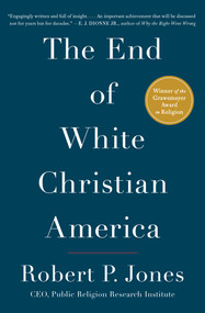 The End of White Christian America - 9781501122323 by Robert P. Jones, 9781501122323