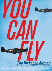 You Can Fly (The Tuskegee Airmen) - 9781481449397 by Carole Boston Weatherford, Jeffery Boston Weatherford, 9781481449397