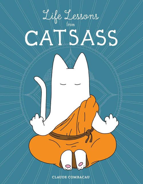 Life Lessons from Catsass by Claude Combacau, 9781449485283